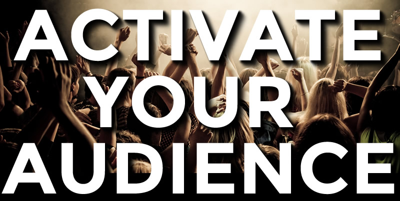 Activate your Audience